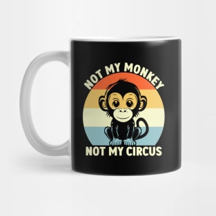 Retro Not My Monkey Not My Circus Mug